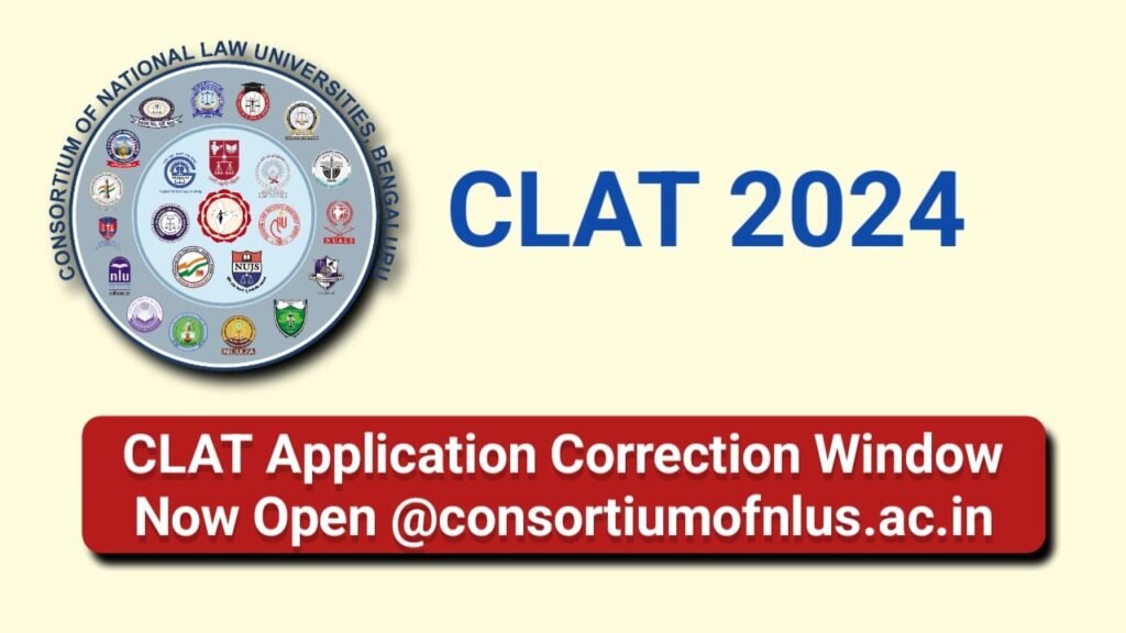 CLAT 2024 Application Correction Window Now Open